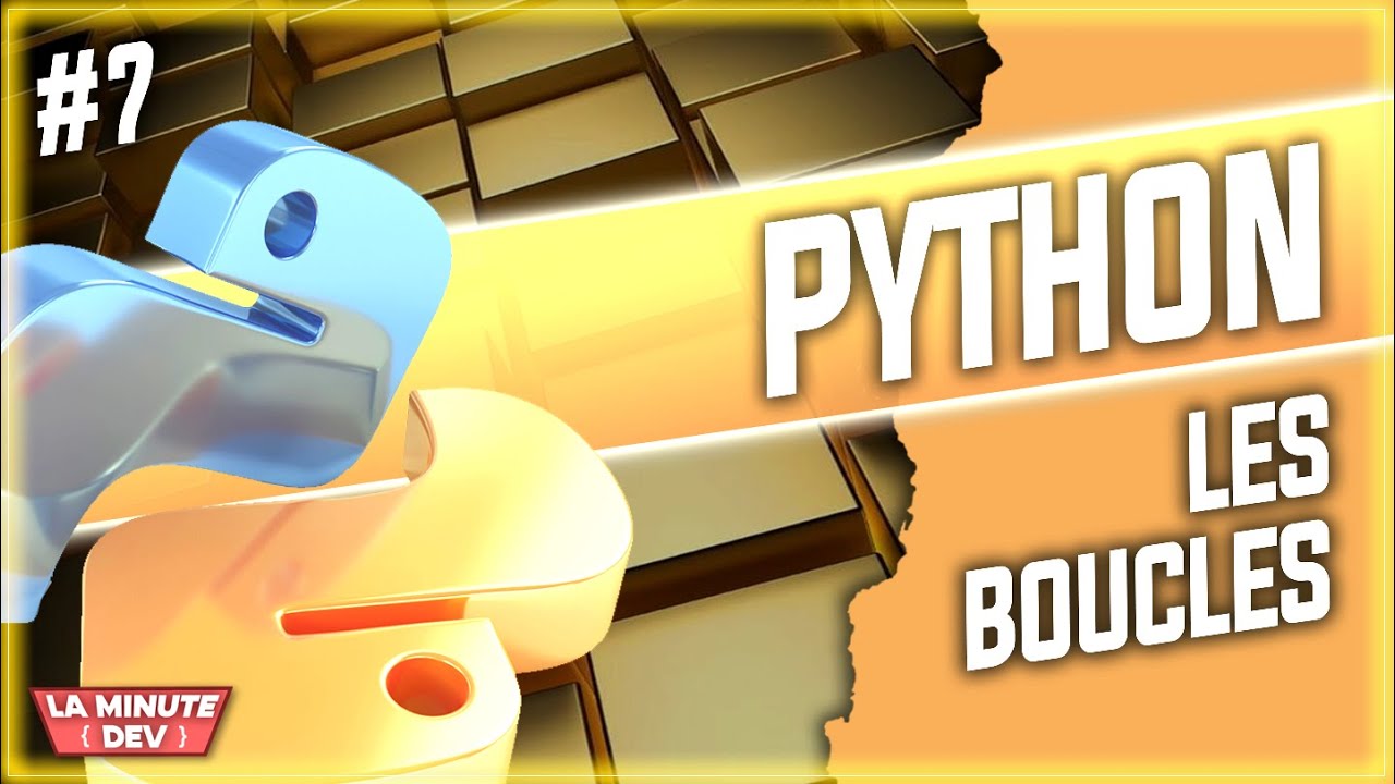 🐍 Langage Python : les boucles ! 100% tutoriel #7 pour les nuls 🐍