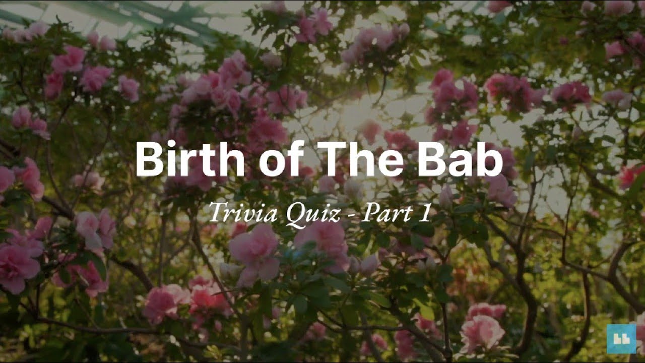 Trivia Quiz: The Birth of the Bab - Part 1