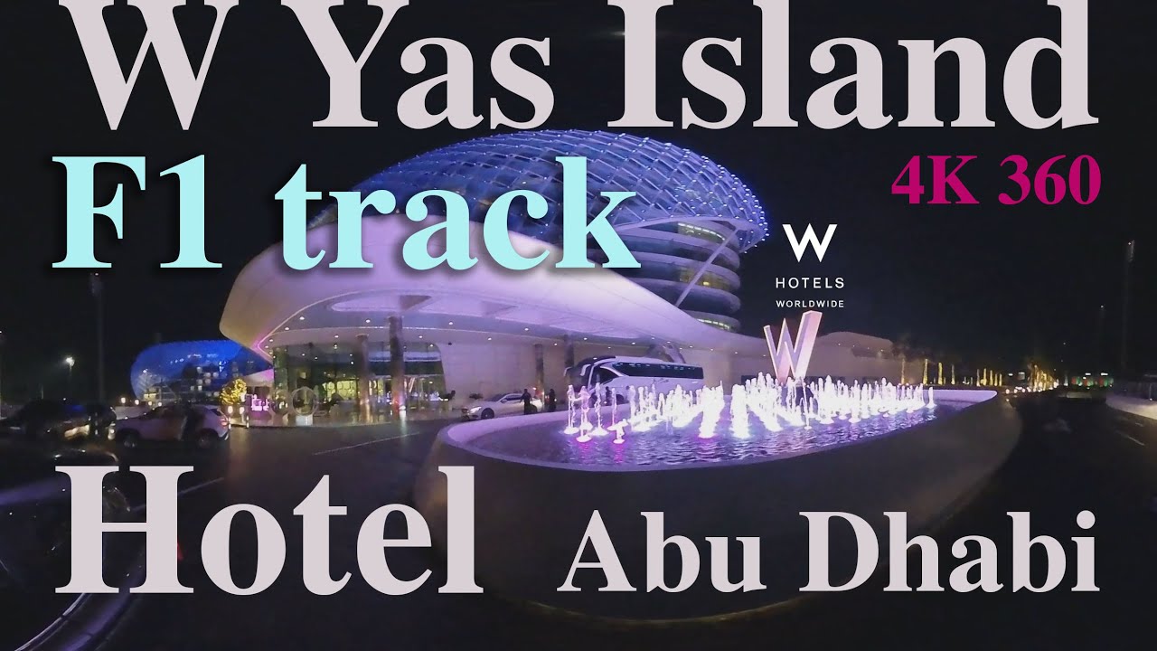 W Abu Dhabi Hotel 4K 360 - F1 track-The only hotel across the F1 track