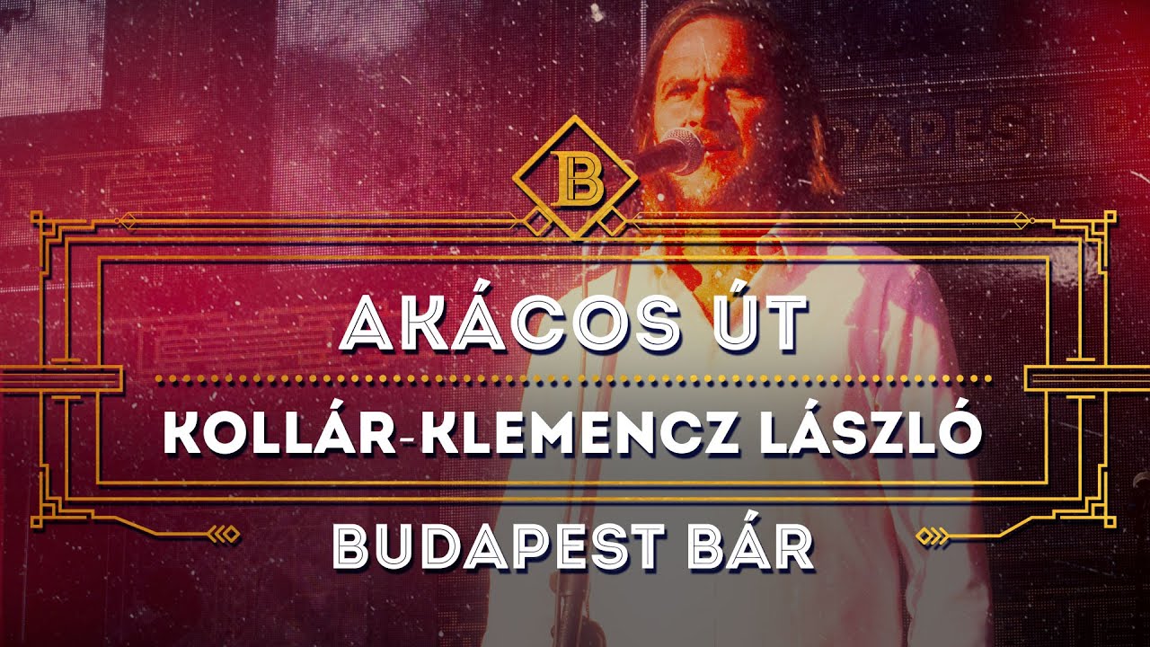 Akácos út - Kollár-Klemencz László, Budapest Bár  @BudapestParkOfficial , 2019. 07. 04.