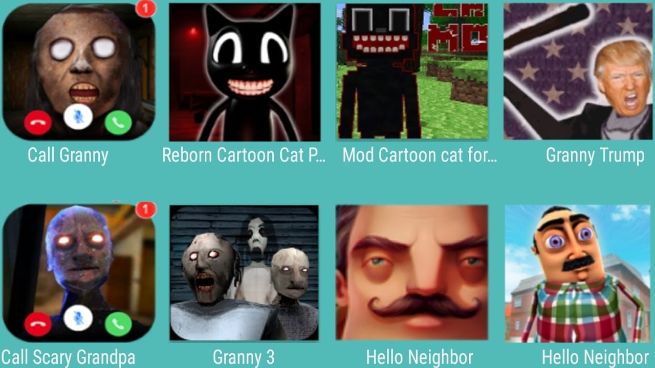 Call Granny,Reborn Cartoon Cat,Mod Cartoon,Granny Trump,Call Scary Grandpa,Granny 3,Hello Neighbor