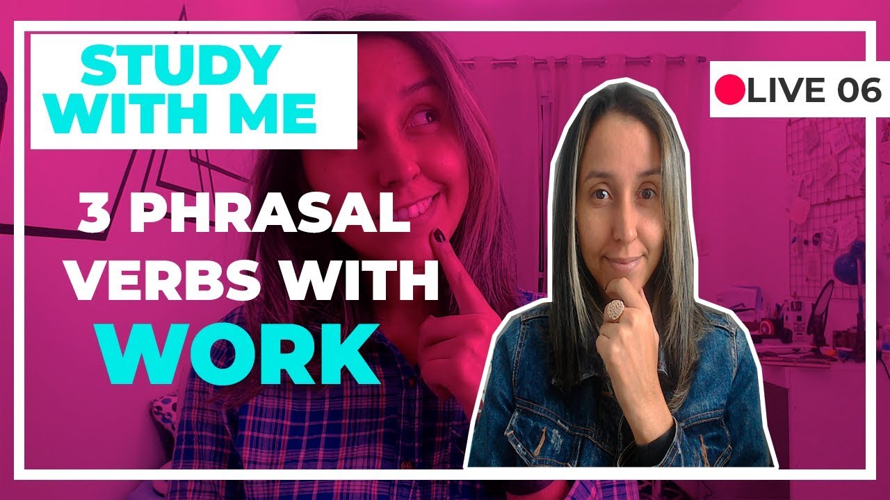 3 Phrasal Verbs With Work - English Vocabulary