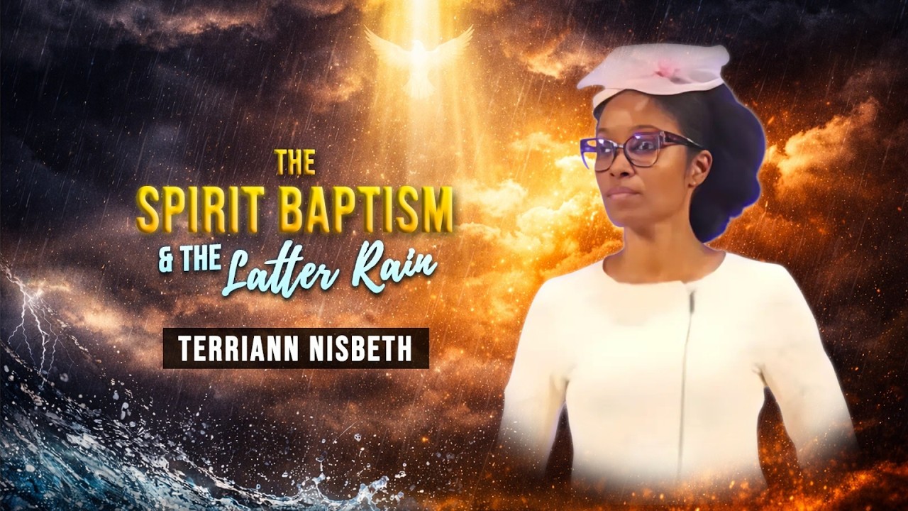 SPIRIT BAPTISIM AND THE LATTER RAIN || SIS. TERRIANN NISBETH || POTRMORE SDA CHURCH