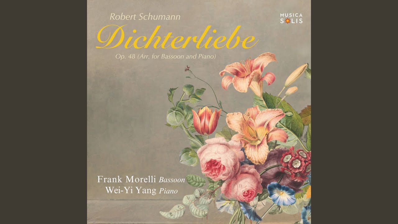 Dichterliebe, Op. 48 (Arr. for Bassoon and Piano by Frank Morelli): VI. Im Rhein, im heiligen...