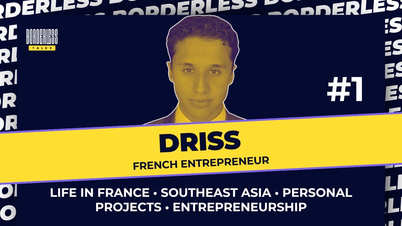 FRENCH entrepreneur in SOUTHEAST ASIA | Chat with DRISS