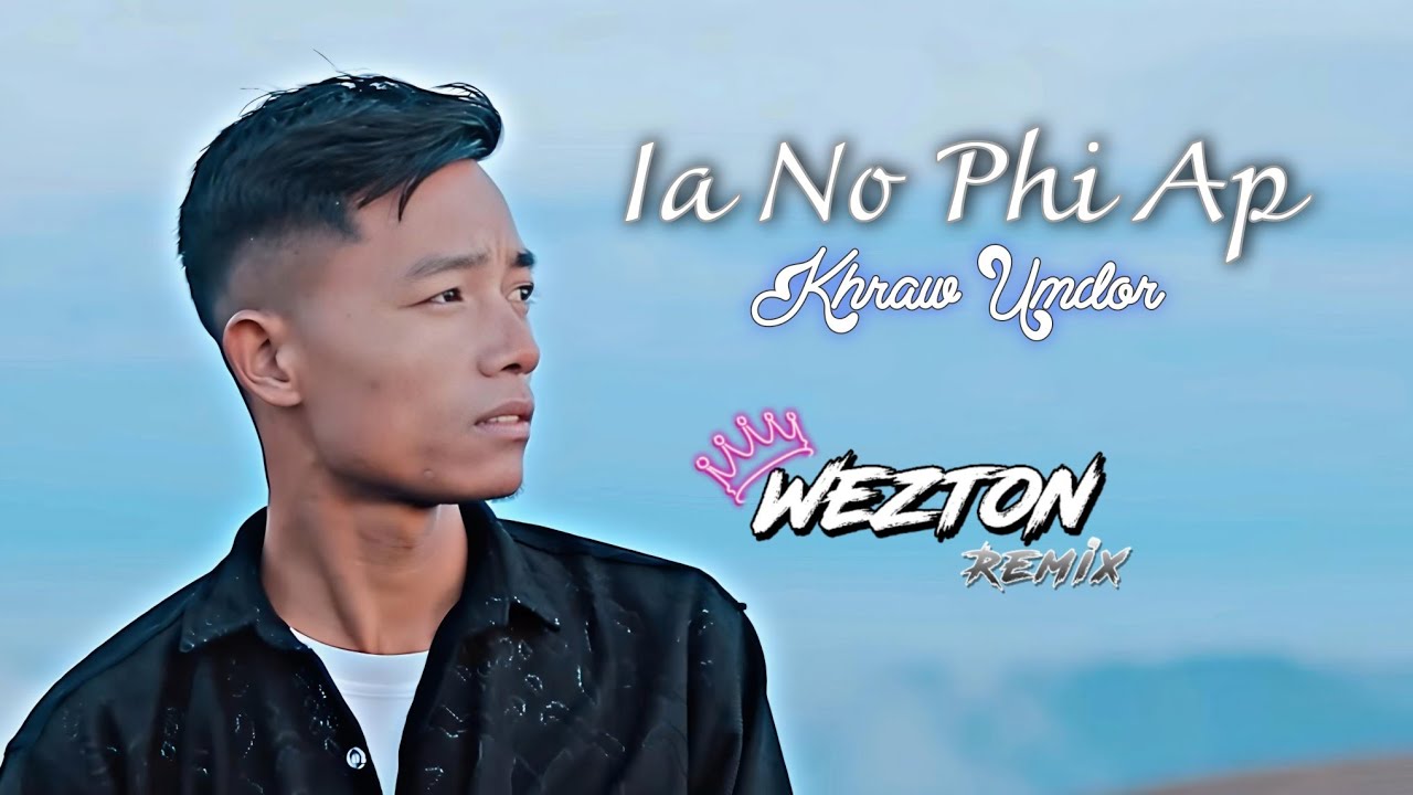 Ia No Phi Ap (Wezton Remix) - Khraw Umdor | Moombah Chill Remix 🎶