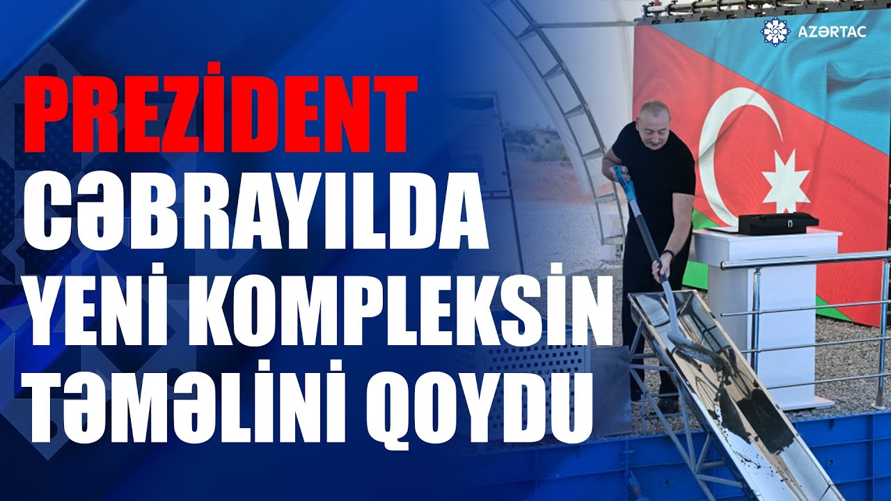 Prezident Cəbrayıl şəhərində alkoqolsuz içki məhsulları istehsalı kompleksinin təməlini qoyub