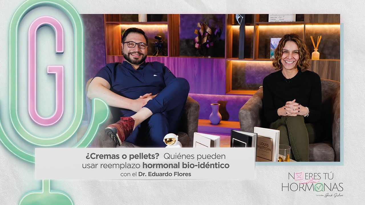 ¿Cremas o pellets? Quiénes pueden usar reemplazo hormonal bio-idéntico con Dr. Eduardo F NETSTH Ep49