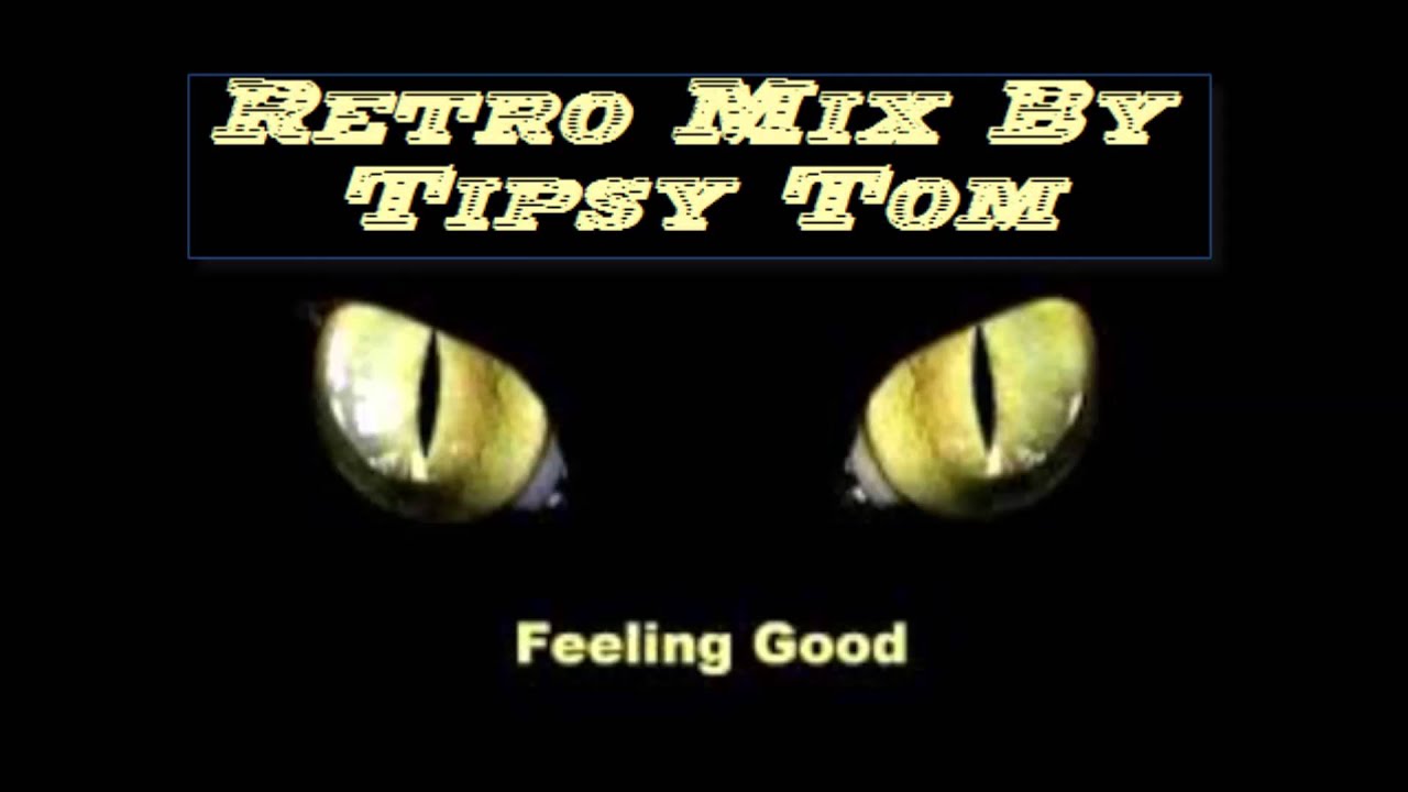 I Love Retro Classics - Feeling Good Retro Mix by Tipsy Tom