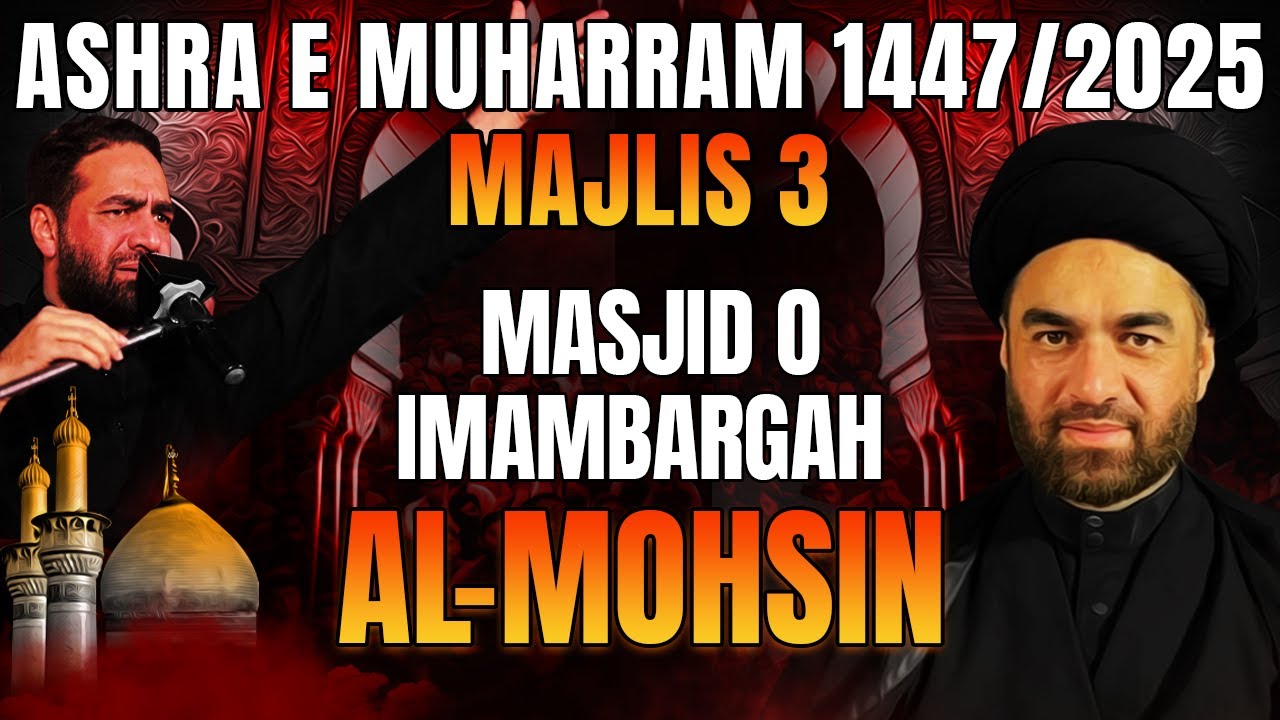 Majlis 3 | Imambargah Al-Mohsin, Karachi | Allama Syed Ali Raza Rizvi | 3rd Muharram 1447/2025