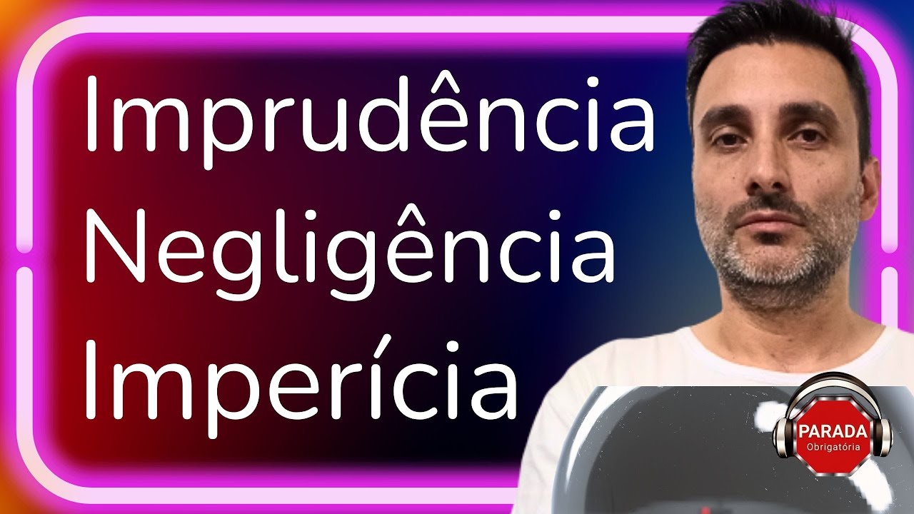 PRINCIPAIS CAUSAS DE ACIDENTE DE TRÂNSITO (Imprudência, Negligência e Imperícia).