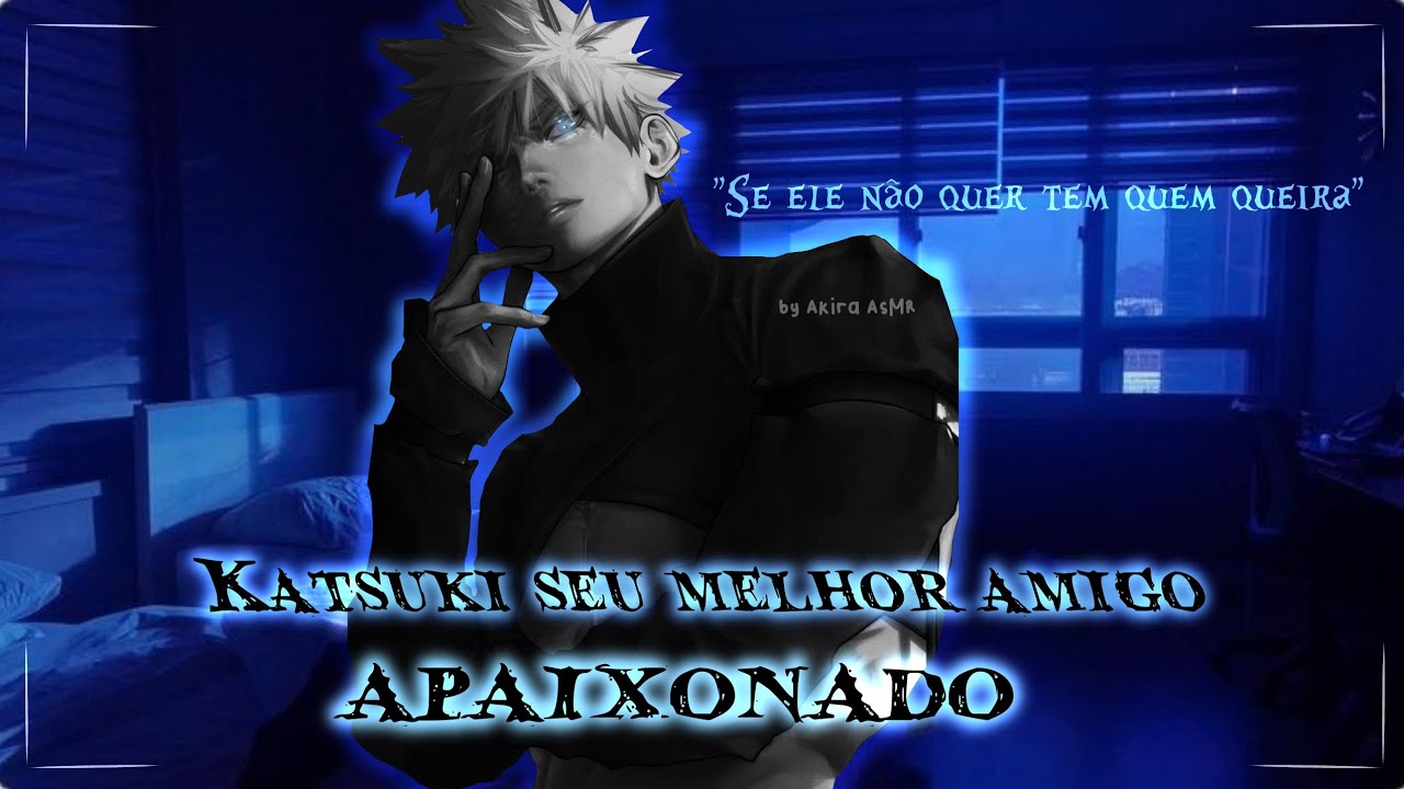 ASMR || Katsuki seu melhor amigo apaixonado || boku no hero academia asmr [PT-BR]