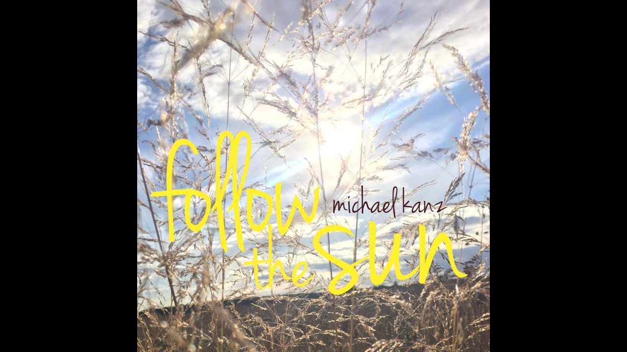 Michael Kanz - Follow The Sun (AUDIO - Cover Xavier Rudd)