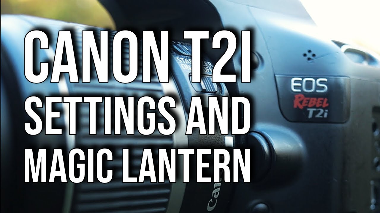 Canon T2i за 30 долларов в 2024 году: лучшие настройки для видеосъемки и Magic Lantern.