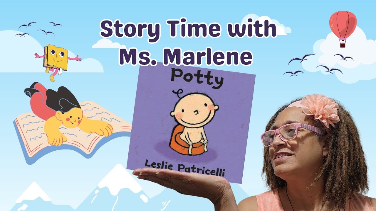 Story time with Ms. Marlene - Today we are reading about going to the Potty!
