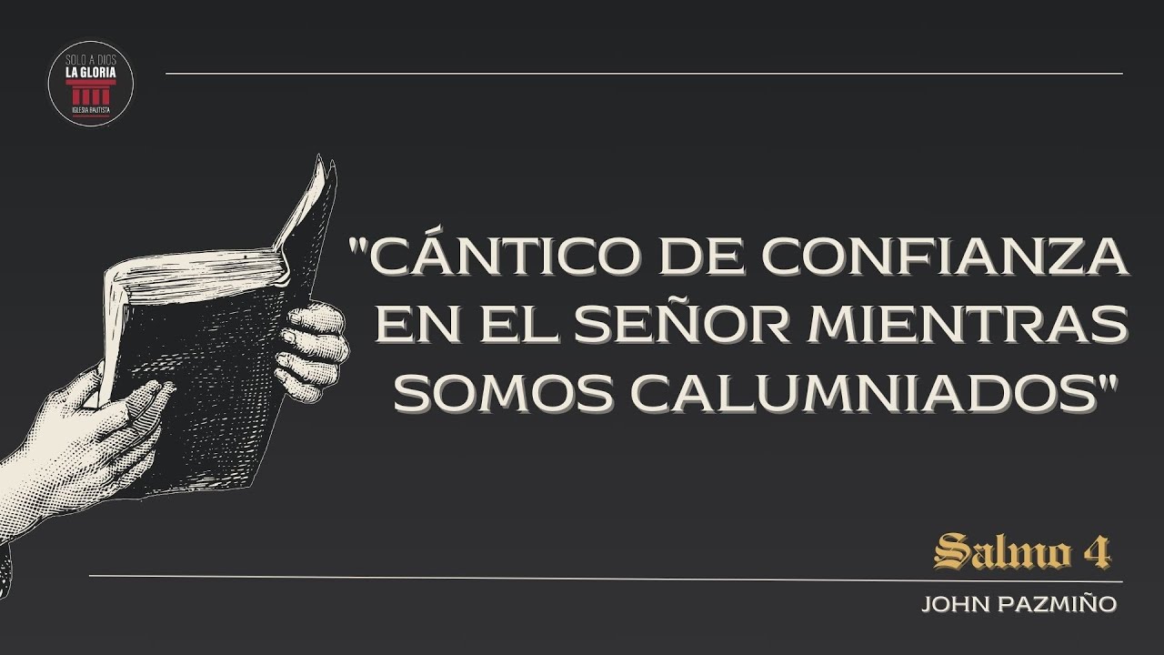 Cántico de confianza en el Señor mientras somos calumniados | Salmo 4:2-3.