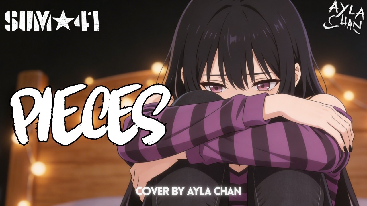 Pieces - Sum 41 | Cover by Ayla Chan (Emotional Version)