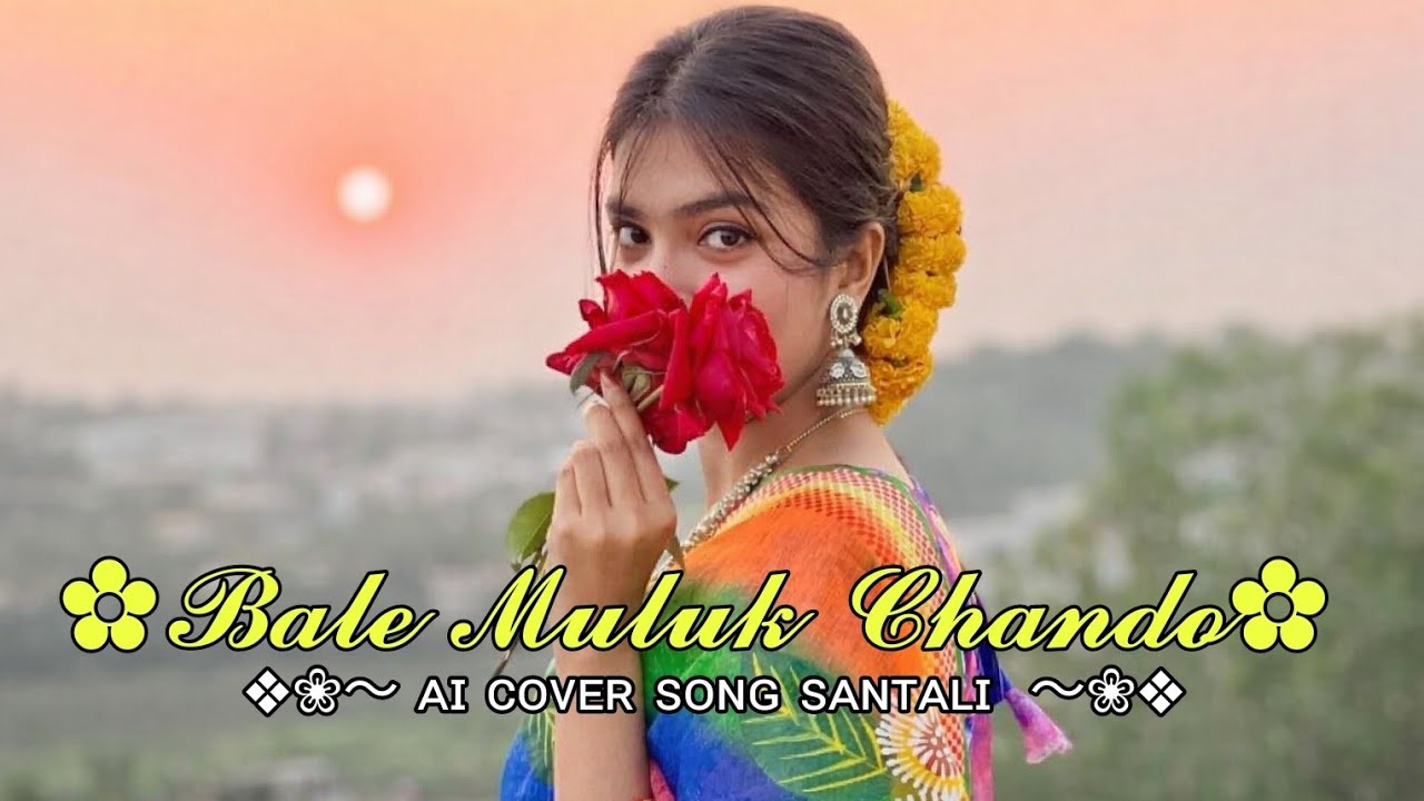 Bale muluk chando / Ai Cover Song / New Santhali video 2026 | Bale muluk chando leka | #santhali