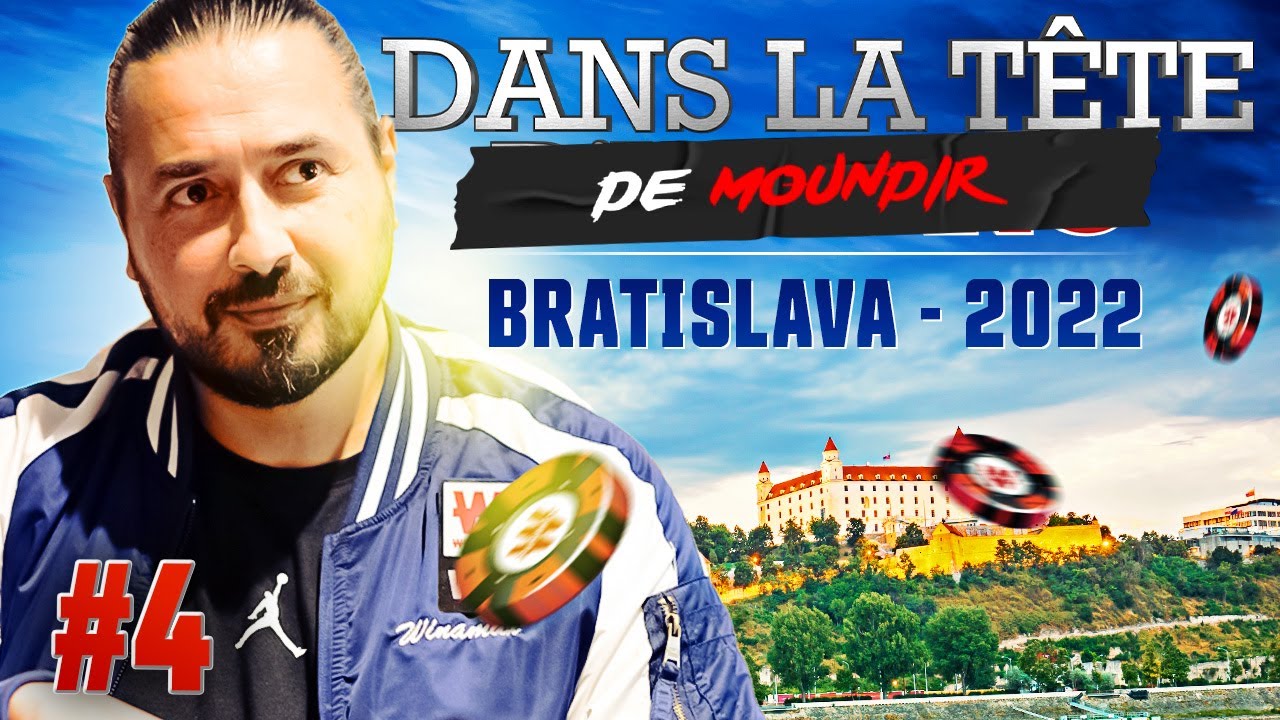 &spades;&clubs;&hearts;&diams; Dans la T&ecirc;te de Moundir : WPO Bratislava 2022 (#4)