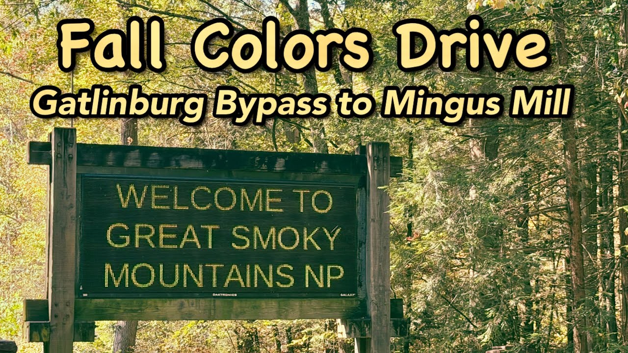 Fall Colors10-18-25 Smoky Mountains Gatlinburg Bypass to Mingus Mill ASMR