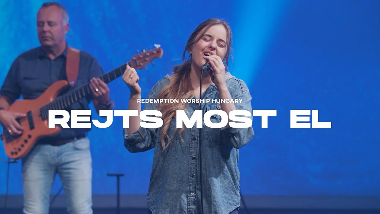 Redemption Worship Hungary - Rejts most el (Still)
