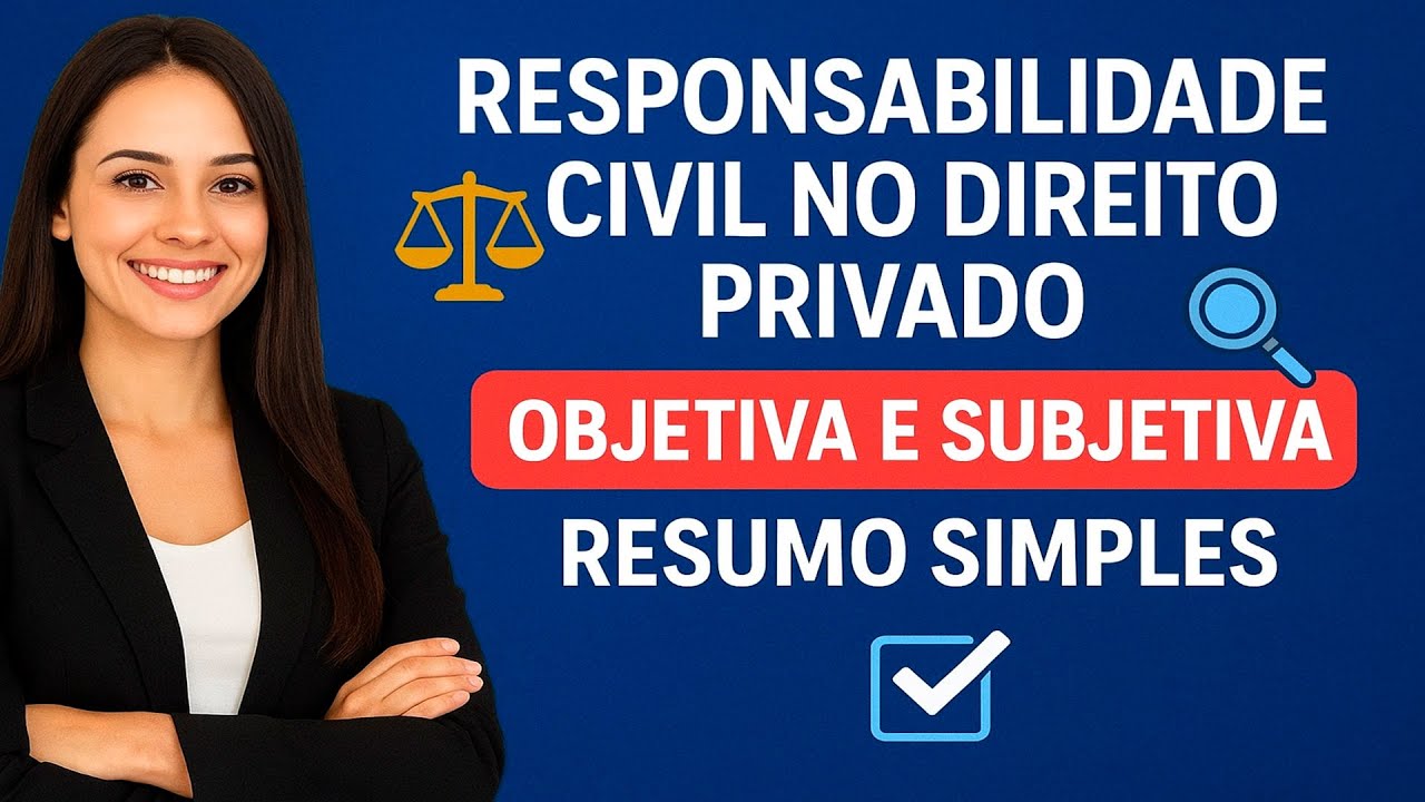⚖️ RESPONSABILIDADE CIVIL NO DIREITO PRIVADO 👉 OBJETIVA E SUBJETIVA 🔎 RESUMO SIMPLES