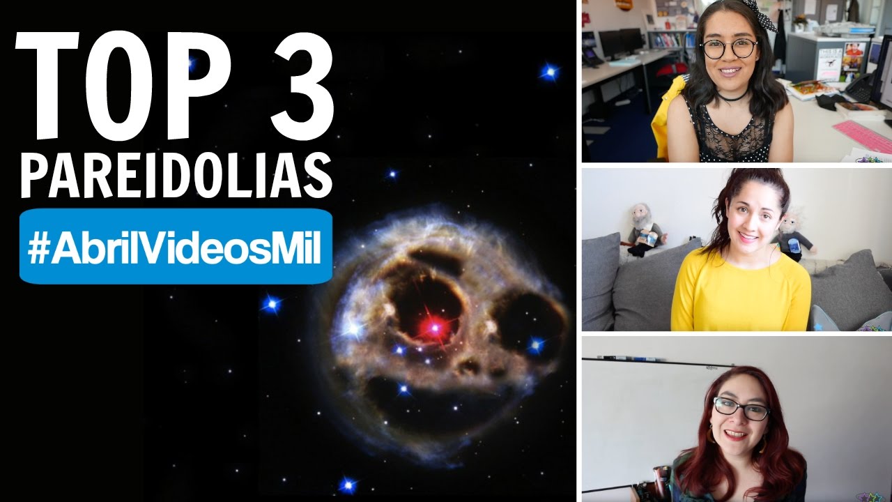 #AbrilVideosMil #10 | TOP 3: Pareidolias Astron&oacute;micas