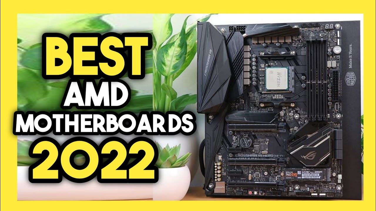 Top 7 Best Amd Motherboards In 2022