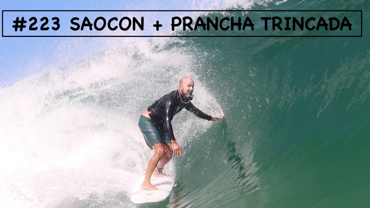 #223 SAOCON + PRANCHA TRINCADA