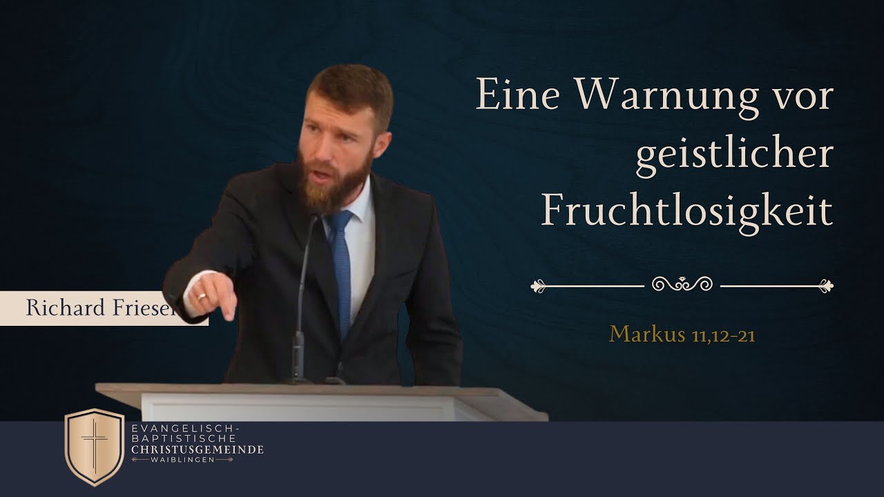 Eine Warnung vor geistlicher Fruchtlosigkeit (Markus 11,12-21) - Richard Friesen