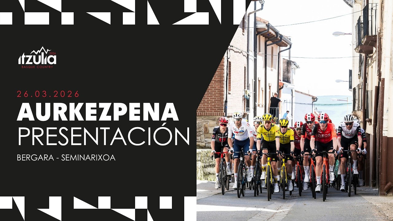 Aurkezpen Ofiziala - Presentaci&oacute;n Oficial | #Itzulia2026