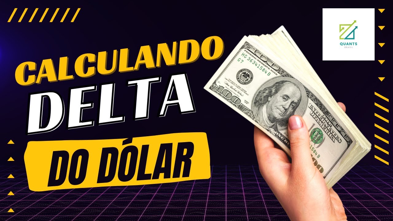 Como c&aacute;lcular o delta do d&oacute;lar futuro