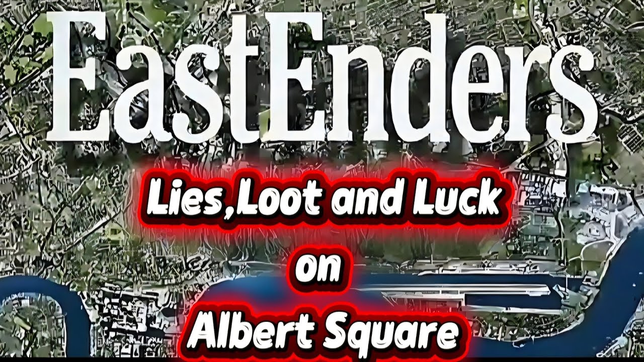 Lies, Loot, and Luck: The Dark Side of Albert Square