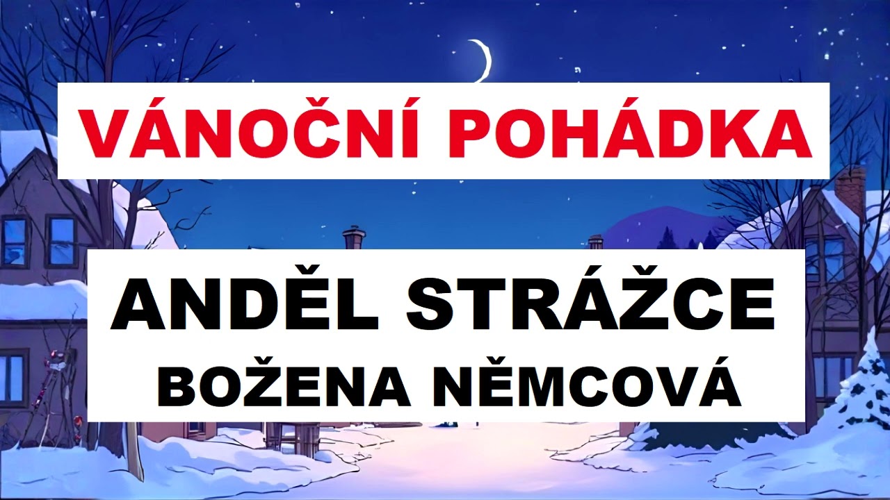 Vánoční pohádka  - Anděl strážce  (Božena Němcová)