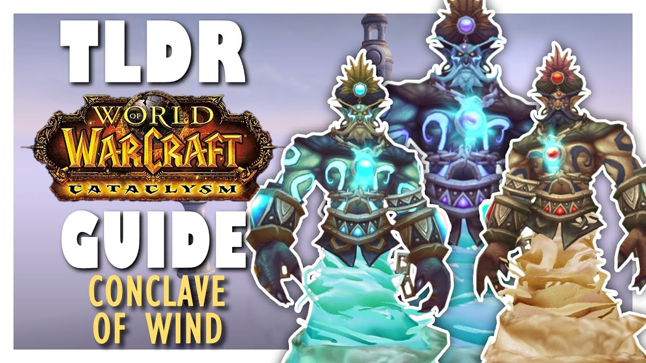 TLDR CONCLAVE OF WIND Normal + Heroic Guide - Throne of the Four Winds | Cataclysm Classic