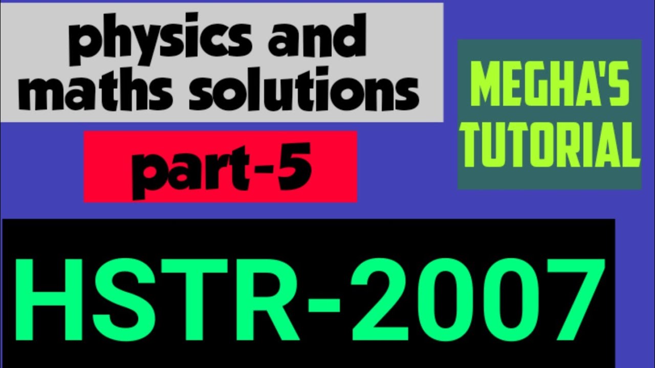 #hstr_2007_solution_physicsmaths @megha9714