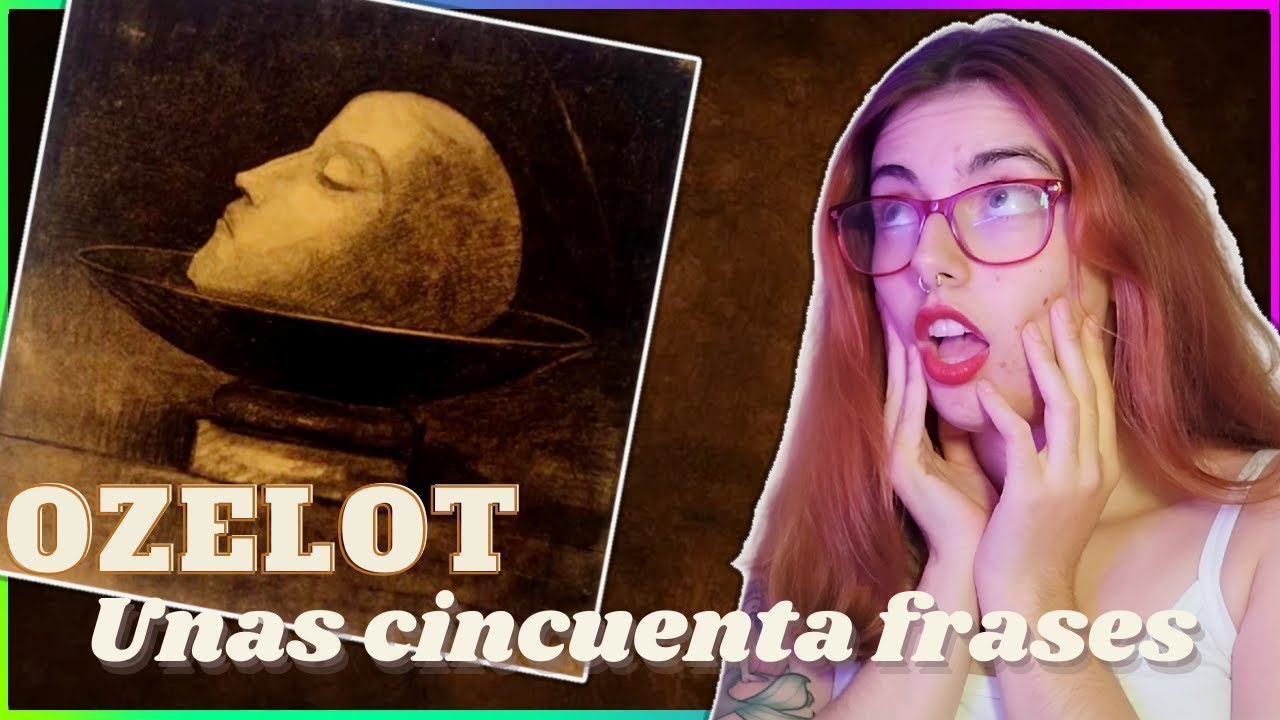 OZELOT🎤: Unas cincuenta frases ✍🏼📜 | Reacción y análisis 📺