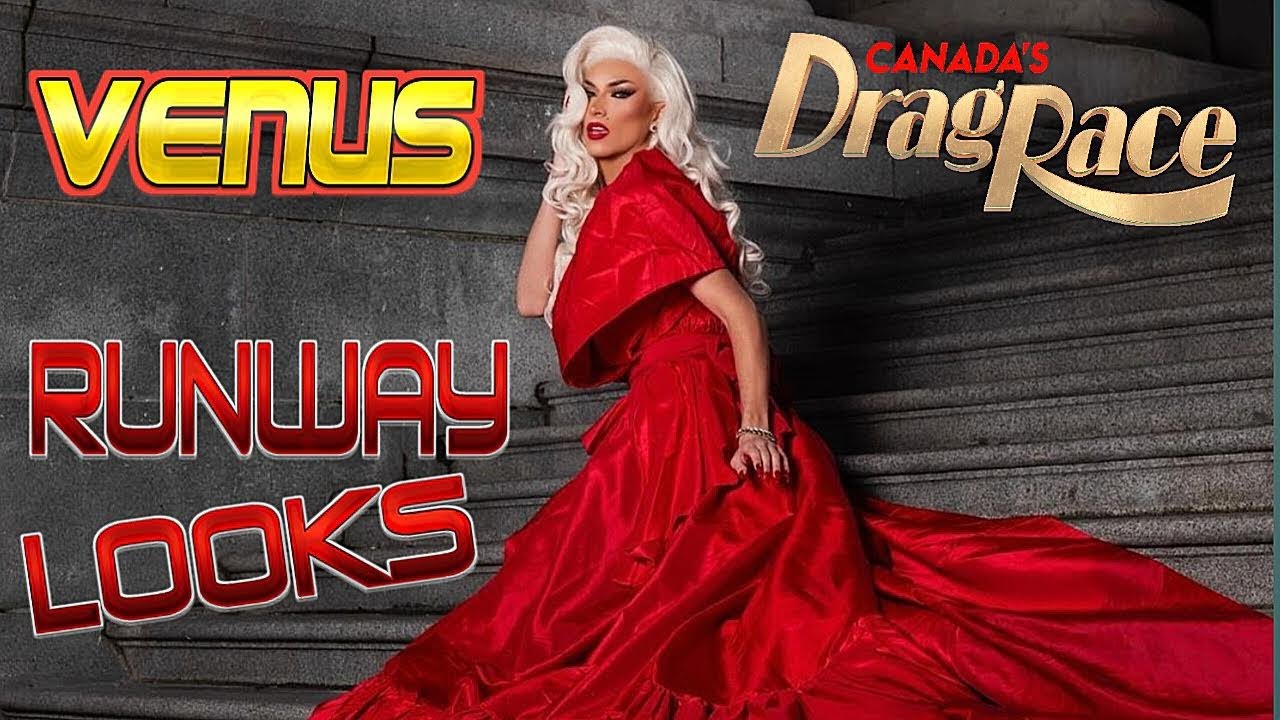 Venus Runway Looks! Winner of Canadas Drag Race Season 4