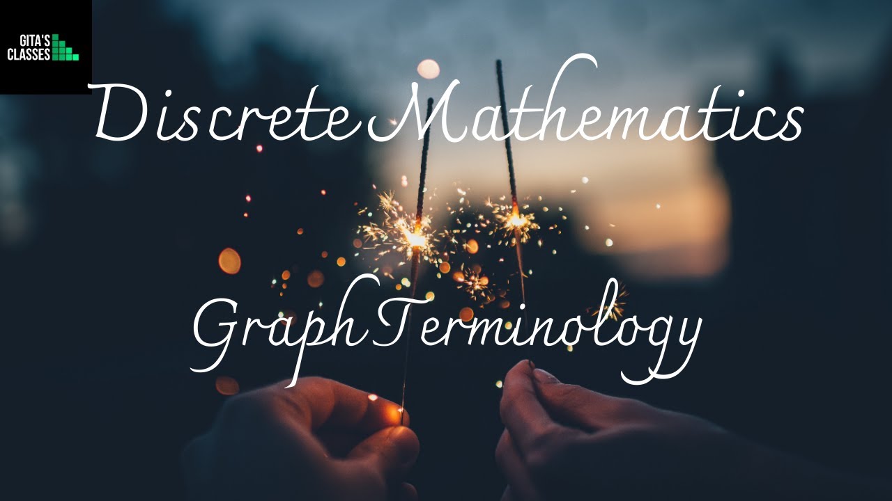 DISCRETE MATHEMATICS - GRAPH TERMINOLOGY
