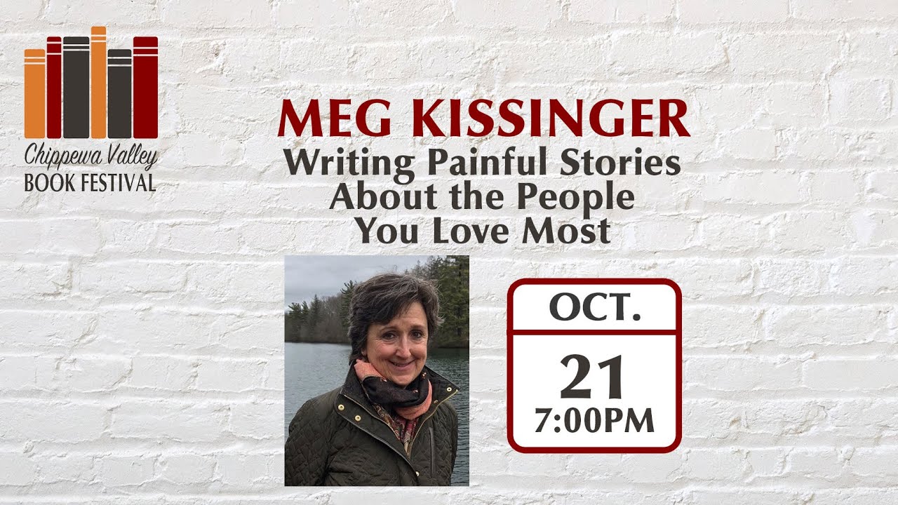 Meg Kissinger: Writing Painful Stories About the People You Love Most
