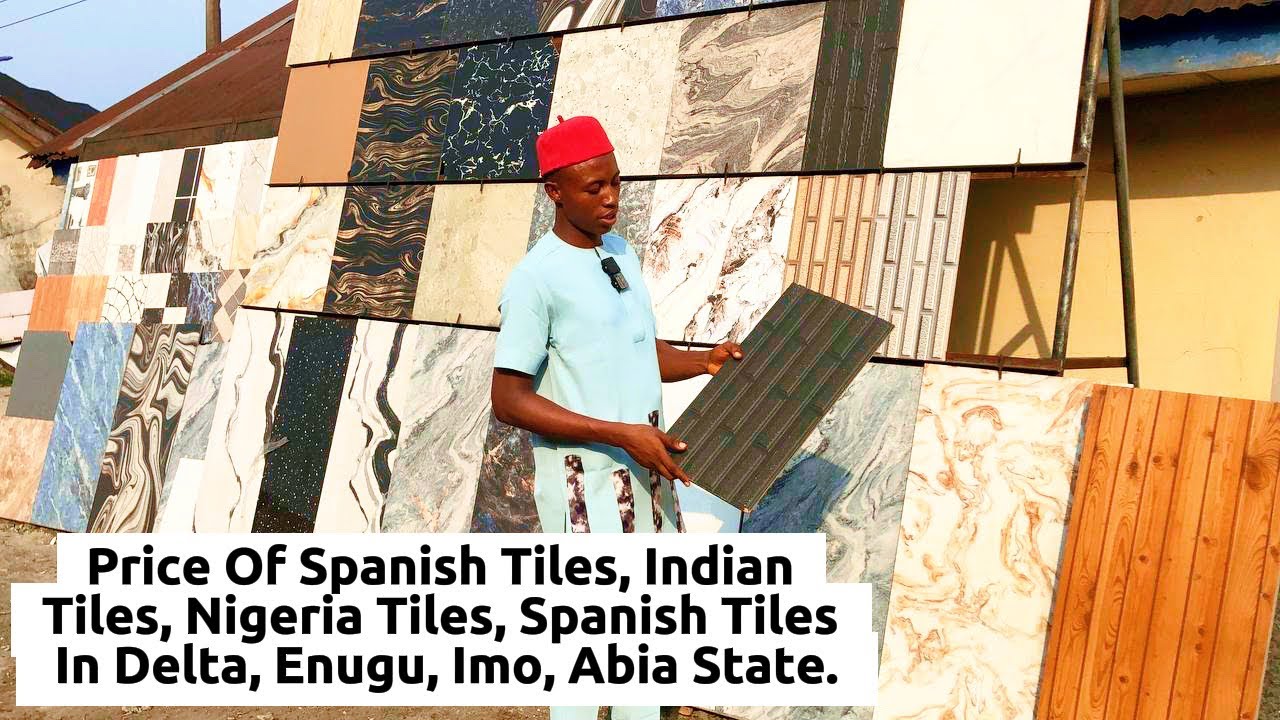 Price Of Spanish Tiles, Indian Tiles, Nigeria Tiles, Spanish Tiles In Delta, Enugu, Imo, Abia State.
