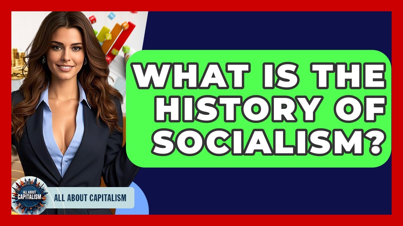 What Is The History Of Socialism? - All About Capitalism