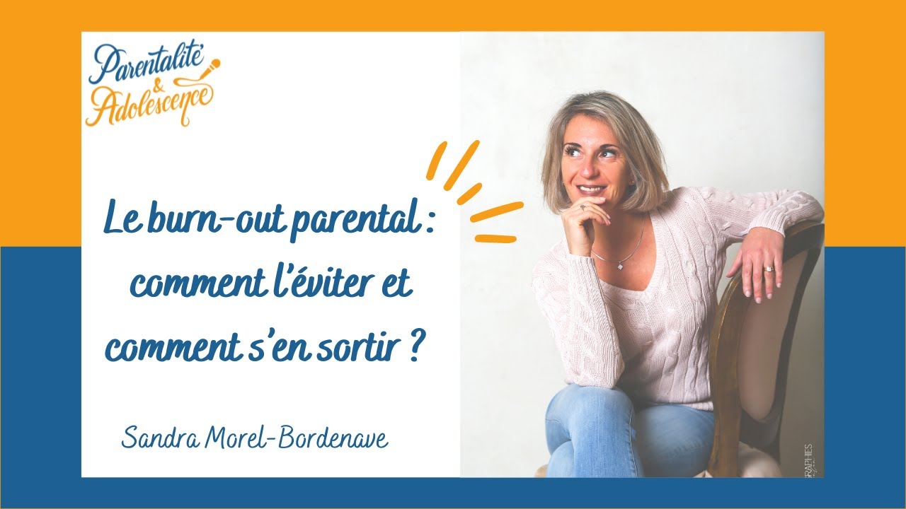 Le burn out parental, comment l’éviter et comment s’en sortir ? - EP.81