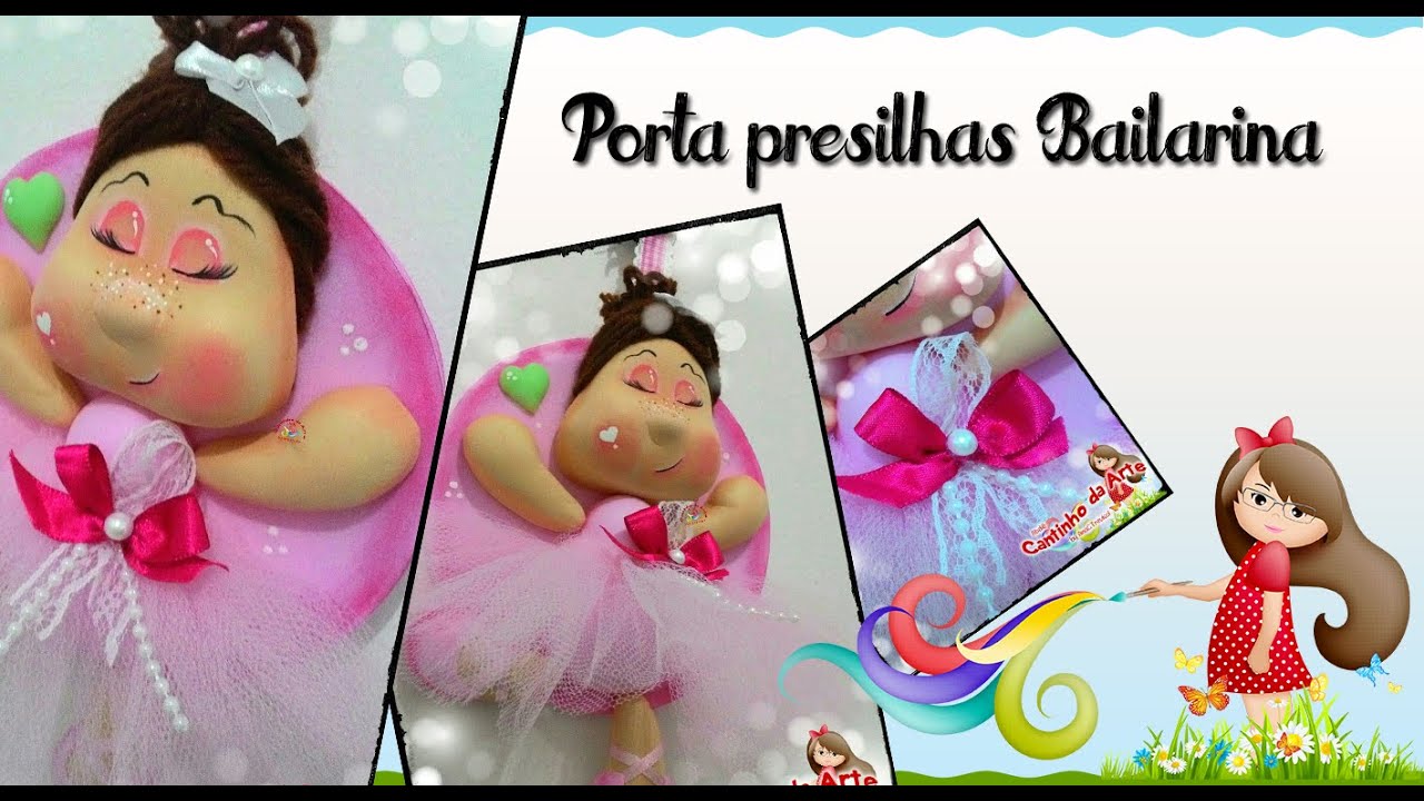 Porta presilhas bailarina - Profª. Ana Carolina Trevisol