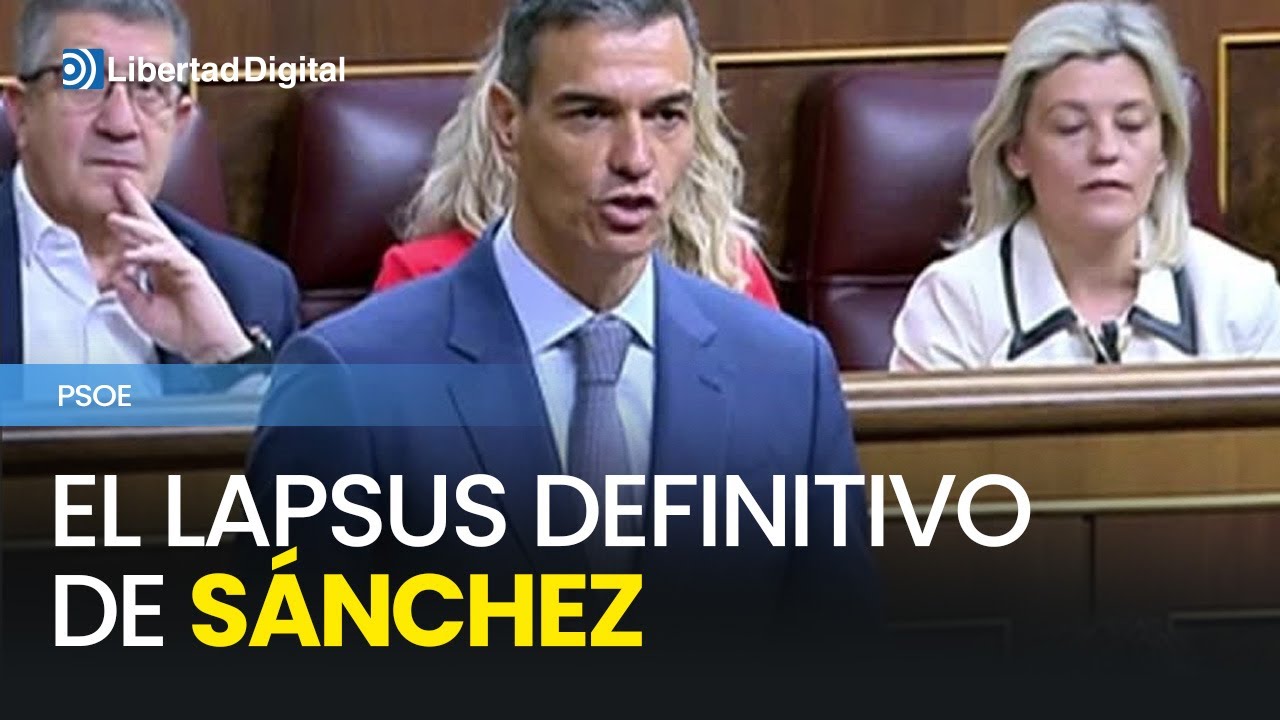 El lapsus definitivo de Sánchez: en el PSOE 