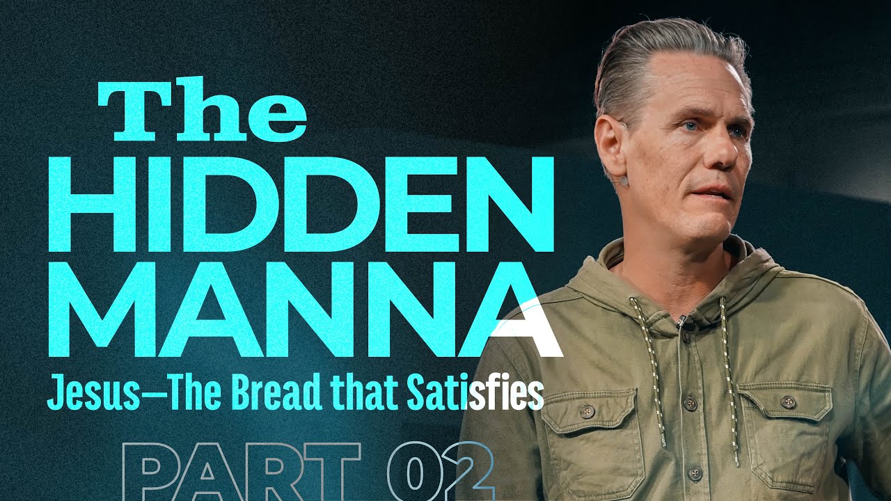 Part 02 - The Hidden Manna: Jesus, the Bread that Satisfies [Full Service]
