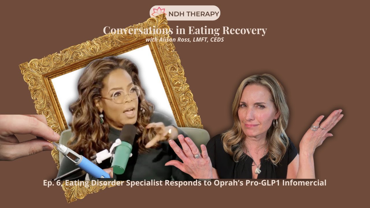 CER | Ep. 6, Eating Disorder Therapist Reacts Oprah's Pro-GLP1 Infomercial