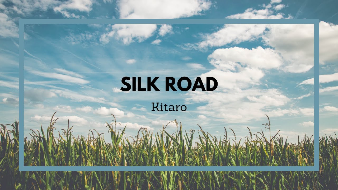 [1HR, Repeat] Silk Road by Kitaro