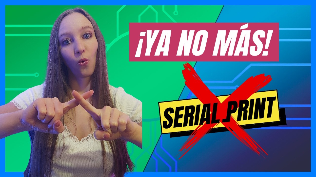 ✅ Cómo DETECTAR errores de LÓGICA en el código del ARDUINO - Comando Serial.print
