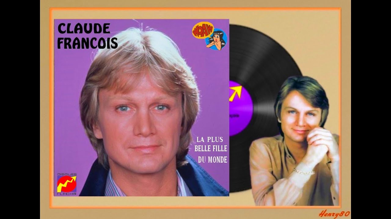 CLAUDE FRANCOIS : LA PLUS BELLE FILLE DU MONDE